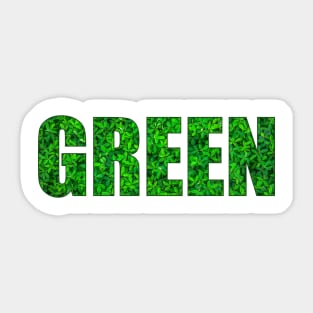 GREEN! Keep the Earth green Sticker